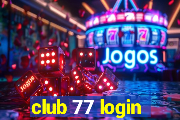 club 77 login